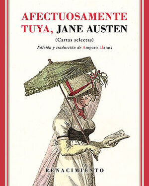 Afectuosamente tuya, Jane Austen. Cartas Selectas