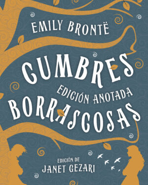 Cumbres Borrascosas. Edición Anotada