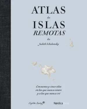 Atlas de Islas Remotas ( Edición actualizada)